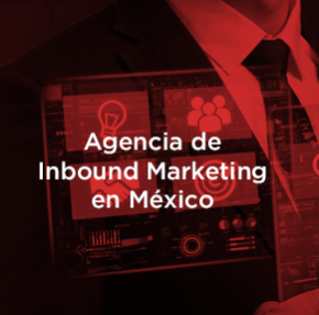 Inbound Marketing: ¿Cómo contratar una agencia en México?